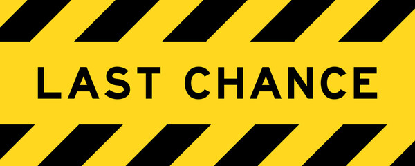 Yellow and black color with line striped label banner with word last chance