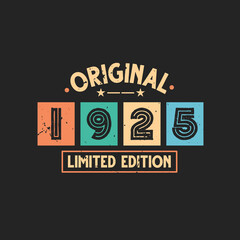 Original 1925 Limited Edition. 1925 Vintage Retro Birthday