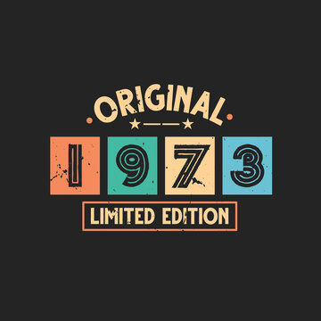 Original 1973 Limited Edition. 1973 Vintage Retro Birthday