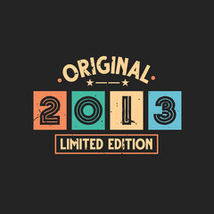 Obraz premium Original 2013 Limited Edition. 2013 Vintage Retro Birthday