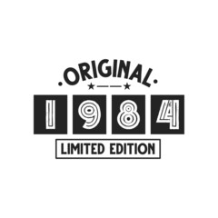 Born in 1984 Vintage Retro Birthday, Original 1984 Limited Edition