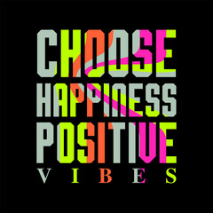 Vintage choose happiness slogan print with multicolor illustration and crayon font for man - woman - kids graphic tee t shirt - Vector