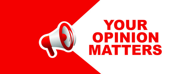 your opinion matters sign on white background	