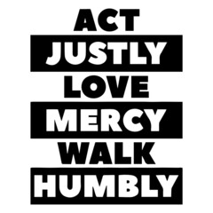 act justly love mercy walk humbly background inspirational quotes typography lettering design