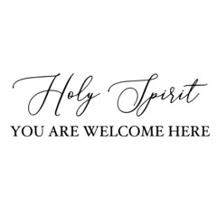 holy spirit you are welcome here background inspirational quotes typography lettering design