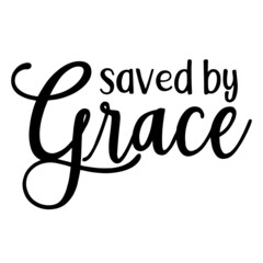 saved by grace background inspirational quotes typography lettering design
