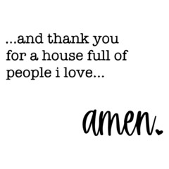 and thank you for a house full of people i love amen background inspirational quotes typography lettering design