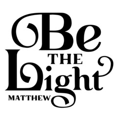 be the light matthew background inspirational quotes typography lettering design