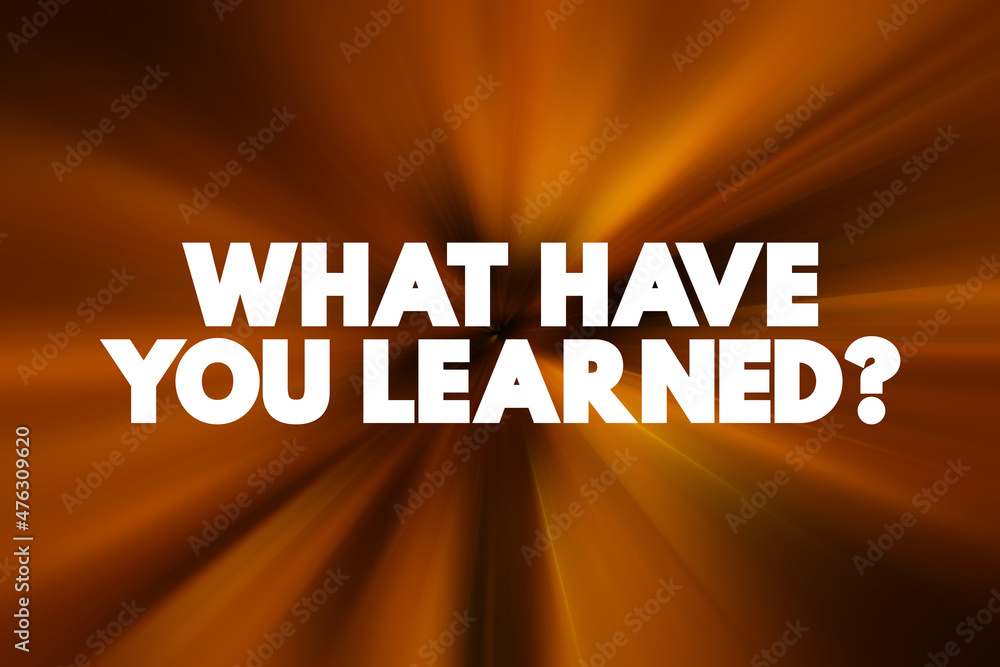 Poster what have you learned question text quote, concept background.