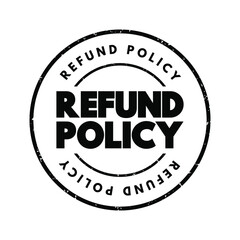 Refund Policy text stamp, business concept background