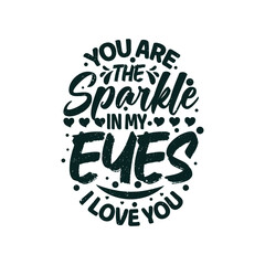 You are the sparkle in my eyes i love you typography valentines day t shirt design quotes, Valentines t shirt, Valentine shirts, Valentines design, Valentines lettering t shirt,