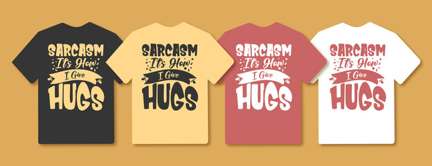 Sarcasm or sarcastic t shirt design, Sarcasm t shirt, Sarcastic t shirt, Sarcasm lettering t shirt, Sarcastic bundle, Sarcasm quotes lettering, Lettering sarcasm t shirt, Sarcasm design quotes,