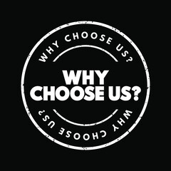 Why Choose Us Question text stamp, concept background