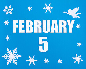 February 5th. Winter blue background with snowflakes, angel and a calendar date. Day 5 of month.