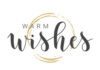 Vector Illustration. Handwritten Lettering of Warm Wishes. Template for Banner, Greeting Card, Postcard, Invitation, Party, Poster or Sticker. Objects Isolated on White Background.