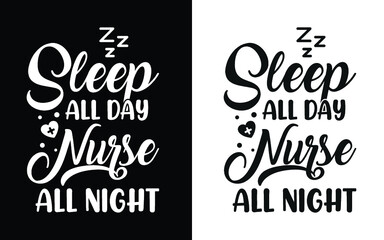 Sleep all day nurse all night  typography nurse t shirt design, Nurse t shirt, Nurse shirts, Nurse t shirt design, Nurse quotes, Nurse quotes for t shirt, World nurse day,