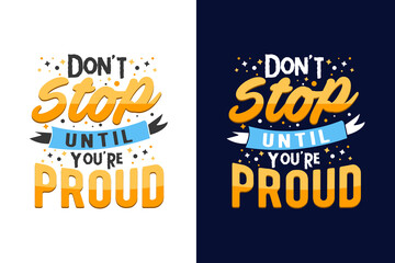 Don't stop until you're proud motivational t shirt, Motivational quotes, Inspirational quotes, Inspirational t shirt, Typography motivational quotes, Motivational lettering t shirt