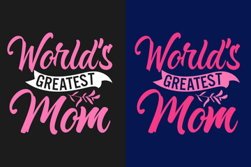 World's greatest mom Mother's day Typography t shirt design lettering quotes slogan for t shirt and merchandise, World mother's day, Typography mommy t shirt design, Mom t shirt quotes, Mom design
