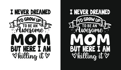 Typography mother's day lettering t shirt design quotes slogan for t shirt and merchandise