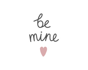 Obraz premium Lettering Be Mine. Vector hand drawn illustration with handwriting text and pink heart shape isolated on white. Greeting sticker for Valentine's Day.