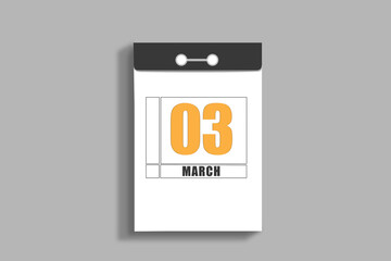 march 3. 3th day of month, calendar date.White page of tear-off calendar, on gray insulated wall. Concept of day of year, time planner, spring month