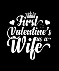 First Valentine’s as a Wife T-shirt Design