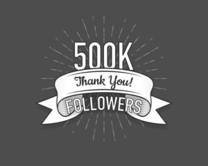 500K followers. Poster for social network and followers. Old style. Vector illustration.