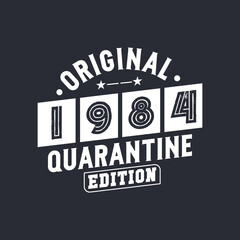 Original 1984 Quarantine Edition. 1984 Vintage Retro Birthday