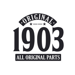 Born in 1903 Vintage Retro Birthday, Original 1903 All Original Parts