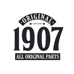 Born in 1907 Vintage Retro Birthday, Original 1907 All Original Parts