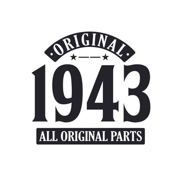 Born in 1943 Vintage Retro Birthday, Original 1943 All Original Parts