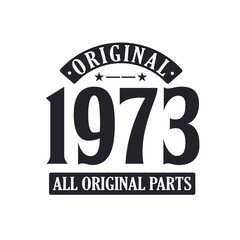 Born in 1973 Vintage Retro Birthday, Original 1973 All Original Parts