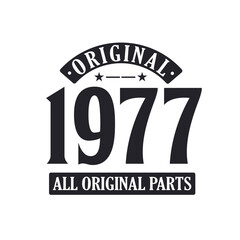 Born in 1977 Vintage Retro Birthday, Original 1977 All Original Parts