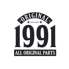 Born in 1991 Vintage Retro Birthday, Original 1991 All Original Parts