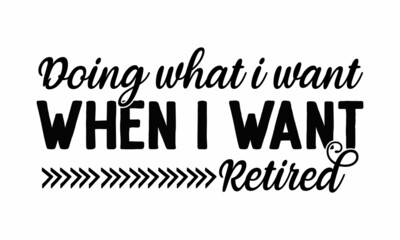 Doing what i want when i want retired, The legend has officially retired not my problem anymore lettering, trendy new nurse design
