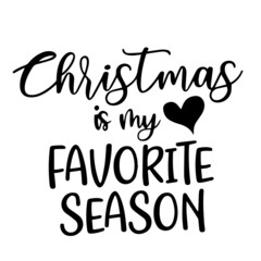 christmas is my favorite season inspirational quotes, motivational positive quotes, silhouette arts lettering design