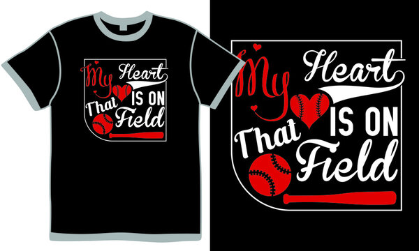 My Heart Is On That Field, Baseball Design Element, Love Sport Graphic, Ball Saying Vector Illustration
