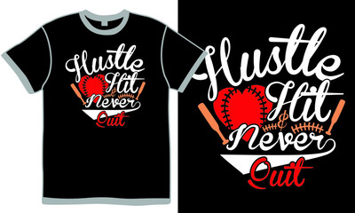 hustle hit and never quit, baseball t shirt graphics, baseball quote, funny baseball illustration text