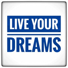 live your dreams. Best motivational and inspirational quotes for life, success.