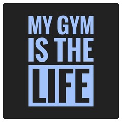 
My gym is the life. 