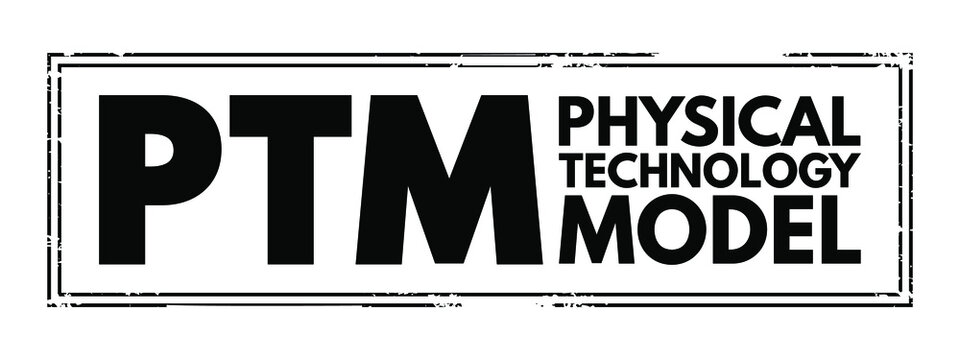PTM - Physical Technology Model acronym text stamp, concept background
