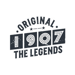 Born in 1907 Vintage Retro Birthday, Original 1907 The Legends