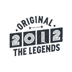 Born in 2011 Vintage Retro Birthday, Original 2011 The Legends
