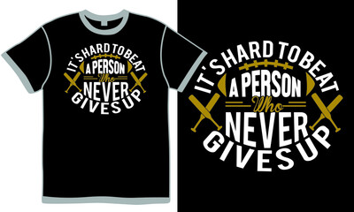 it's hard to beat a person who never gives up, leisure games, baseball - ball, sports ball, never give up saying