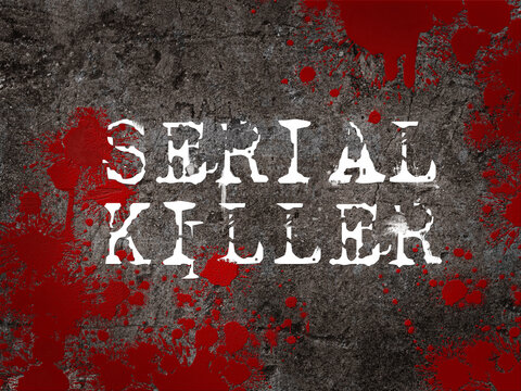 The word serial killer against a concrete floor splattered with blood. Criminal investigation case title.