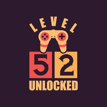 Level 52 Unlocked, 52nd Birthday for Gamers