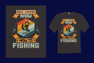 Reel Lovers Know How to Fishing T Shirt Design