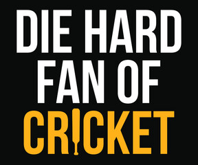 Die Hard Fan of Cricket - Cricket lover poster, banner, t-shirt design - print ready vector file