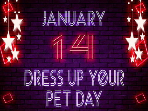 14 January, Dress Up Your Pet Day, Neon Text Effect On Bricks Background