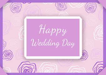 Happy wedding day hand - lettering sign in frame. Calligraphy words for greeting cards, weddind invitations. Colorful pink Background with line art white and violet roses